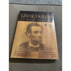 In Lincoln's Hand : His Original Manuscripts with Commentary by Distinguished...